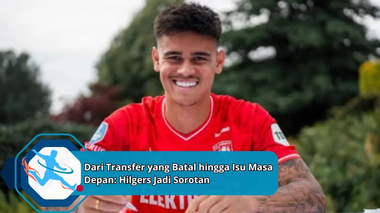 Dari Transfer yang Batal hingga Isu Masa Depan: Hilgers Jadi Sorotan